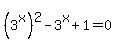 %283%5Ex%29%5E2-3%5Ex%2B1=0