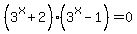 %283%5Ex%2B2%29%2A%283%5Ex-1%29=0