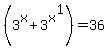 %283%5Ex%2B3%5Ex%5E1%29=36+