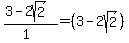 %283+-+2sqrt%282%29%29+%2F%281%29=%283+-+2sqrt%282%29+%29