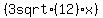 %283+sqrt%2812%29%2Ax%29%29