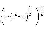 %283-%28x%5E2+-16%29%5E%281%2F2%29%29%5E%281%2F2%29