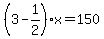 %283-1%2F2%29x=150