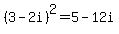 %283-2i%29%5E2=5-12i