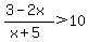%283-2x%29%2F%28x%2B5%29+%3E+10