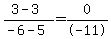 %283-3%29%2F%28-6-5%29+=+0%2F-11