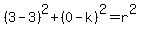 %283-3%29%5E2%2B%280-k%29%5E2=r%5E2