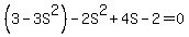%283-3S%5E2%29-2S%5E2%2B4S-2=0