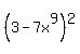%283-7x%5E9%29%5E2