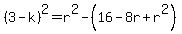 %283-k%29%5E2=r%5E2-%2816-8r%2Br%5E2%29