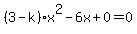 %283-k%29x%5E2-6x%2B0=0