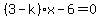 %283-k%29x-6=0
