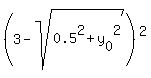 %283-sqrt%280.5%5E2+%2B+y%5B0%5D%5E2%29%29%5E2