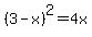 %283-x%29%5E2=4x