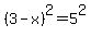 %283-x%29%5E2+=+5%5E2.