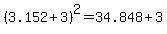 %283.152%2B3%29%5E2=34.848%2B3