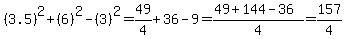 %283.5%29%5E2%2B%286%29%5E2-%283%29%5E2=49%2F4%2B36-9=%2849%2B144-36%29%2F4=157%2F4