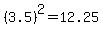 %283.5%29%5E2=12.25