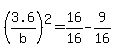 %283.6%2Fb%29%5E2=16%2F16-9%2F16