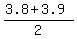 \"%283.8%2B3.9%29%2F2\"