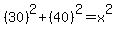 %2830%29%5E2%2B%2840%29%5E2=x%5E2