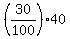 %2830%2F100%29+%2A+40