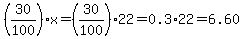 %2830%2F100%29x+=%2830%2F100%2922+=+0.3%2A22=6.60
