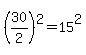 %2830%2F2%29%5E2=15%5E2