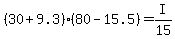 %2830+%2B+9.3%29%2880+-+15.5%29+=+I%2F15