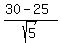 %2830-25%29%2Fsqrt%285%29