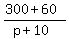 %28300%2B60%29%2F%28p%2B10%29