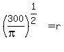 %28300%2F%28pi%29%29%5E%281%2F2%29+=+r