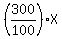 %28300%2F100%29%2A+X