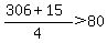 %28306%2B15%29%2F4%3E80