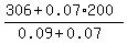 %28306+%2B+0.07%2A200%29%2F%280.09%2B0.07%29