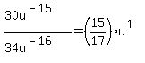 %2830u%5E%28-15%29%29%2F%2834u%5E%28-16%29%29=%2815%2F17%29u%5E%281%29