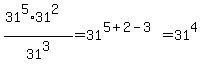 %2831%5E5%2A31%5E2%29%2F31%5E3=31%5E%285%2B2-3%29=31%5E4