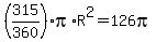 %28315%2F360%29pi%2AR%5E2=126pi