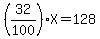 %2832%2F100%29X=128