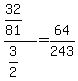 %2832%2F81%29%2F%283%2F2%29=64%2F243