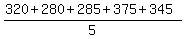 %28320%2B280%2B285%2B375%2B345%29%2F5