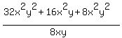 %2832x%5E2y%5E2%2B16x%5E2y%2B8x%5E2y%5E2%29%2F%288xy%29