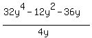 %2832y%5E4-12y%5E2-36y%29+%2F%284y%29