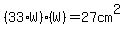 %2833%2AW%29%28W%29+=+27cm%5E2