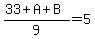 %2833+%2B+A+%2B+B%29%2F9=5