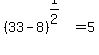 %2833-8%29%5E%281%2F2%29=5