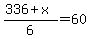 %28336%2Bx%29%2F6=60