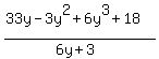 %2833y-3y%5E2%2B6y%5E3%2B18%29%2F%286y%2B3%29