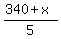 %28340+%2B+x%29%2F5
