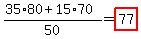 %2835%2A80+%2B+15%2A70%29%2F50+=+highlight%2877%29